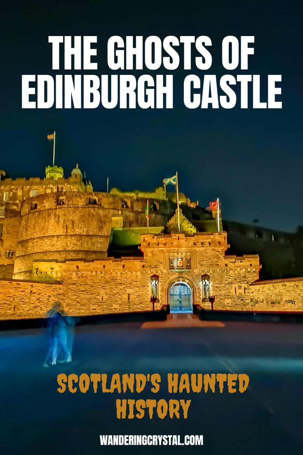 Edinburgh Castle Ghosts Is Edinburgh Castle Haunted Wandering Crystal Edinburgh Castle Ghosts Is Edinburgh Castle Haunted Wandering Crystal